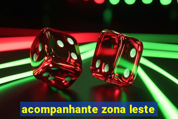 acompanhante zona leste